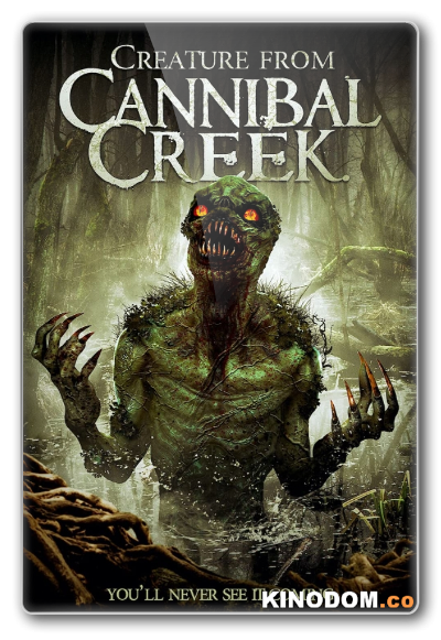 Существо с ручья каннибалов / Creature from Cannibal Creek / 2019 WEB-DLRip