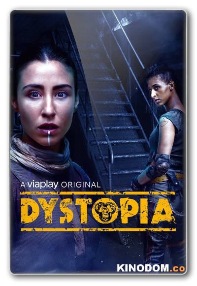 Антиутопия (Дистопия) / Dystopia (1 сезон: 1-8 серии из 8) 2021 WEBRip