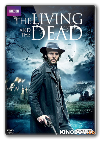 Живые и мёртвые / The Living and the Dead (1 сезон: 1-6 серии из 6) 2016 HDRip