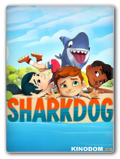 Акулопес / Sharkdog (1 сезон: 1-7 серии из 7) 2021 WEBRip (720p)