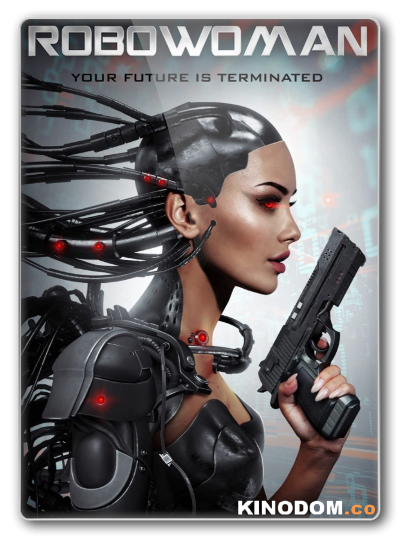 РобоЛеди / RoboWoman 2019 WEB-DLRip