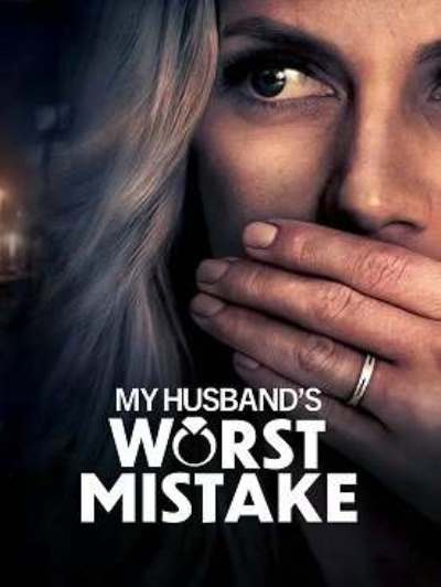 My Husbands Worst Mistake / Роковая Ошибка Моего Мужа (2023) Web-Dlrip