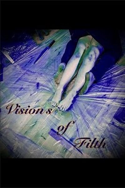 Visions Of Filth / Образы Скверны (2021) Web-Dlrip