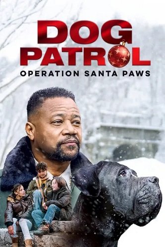 Собачий Патруль: Операция «Лапки Санты» / Dog Patrol: Operation Santa Paws (2025)